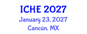 International Conference on Higher Education (ICHE) January 23, 2027 - Cancún, Mexico International Conference on Higher Education (ICHE) January 23, 2027 - Cancún, Mexico