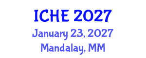 International Conference on Higher Education (ICHE) January 23, 2027 - Mandalay, Myanmar International Conference on Higher Education (ICHE) January 23, 2027 - Mandalay, Myanmar