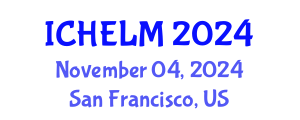 International Conference on Higher Education Leadership and Management (ICHELM) November 04, 2024 - San Francisco, United States