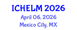 International Conference on Higher Education Leadership and Management (ICHELM) April 06, 2026 - Mexico City, Mexico International Conference on Higher Education Leadership and Management (ICHELM) April 06, 2026 - Mexico City, Mexico
