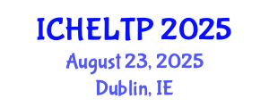 International Conference on Higher Education Learning, Teaching and Pedagogy (ICHELTP) August 23, 2025 - Dublin, Ireland