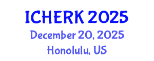 International Conference on Higher Education, Research and Knowledge (ICHERK) December 20, 2025 - Honolulu, United States