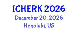 International Conference on Higher Education, Research and Knowledge (ICHERK) December 20, 2026 - Honolulu, United States International Conference on Higher Education, Research and Knowledge (ICHERK) December 20, 2026 - Honolulu, United States