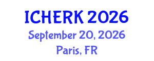 International Conference on Higher Education, Research and Knowledge (ICHERK) September 20, 2026 - Paris, France