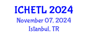 International Conference on Higher Education Teaching and Learning (ICHETL) November 07, 2024 - Istanbul, Turkey