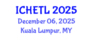 International Conference on Higher Education Teaching and Learning (ICHETL) December 06, 2025 - Kuala Lumpur, Malaysia