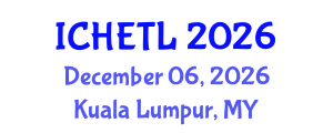 International Conference on Higher Education Teaching and Learning (ICHETL) December 06, 2026 - Kuala Lumpur, Malaysia International Conference on Higher Education Teaching and Learning (ICHETL) December 06, 2026 - Kuala Lumpur, Malaysia