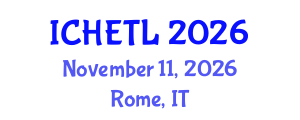 International Conference on Higher Education Teaching and Learning (ICHETL) November 11, 2026 - Rome, Italy