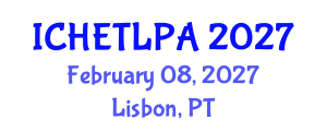 International Conference on Higher Education Teaching, Learning, Pedagogy and Assessment (ICHETLPA) February 08, 2027 - Lisbon, Portugal
