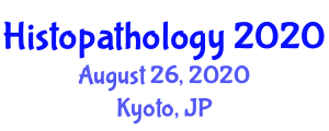 International Conference on Histopathology and Cytopathology (Histopathology) August 26, 2020 - Kyoto, Japan