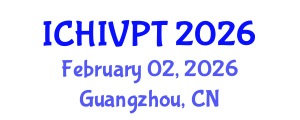 International Conference on HIV/AIDS Prevention and Treatment (ICHIVPT) February 02, 2026 - Guangzhou, China International Conference on HIV/AIDS Prevention and Treatment (ICHIVPT) February 02, 2026 - Guangzhou, China