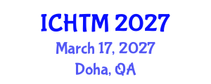 International Conference on Hospitality and Tourism Management (ICHTM) March 17, 2027 - Doha, Qatar International Conference on Hospitality and Tourism Management (ICHTM) March 17, 2027 - Doha, Qatar