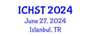 International Conference on Hospitality Studies and Tourism (ICHST) June 27, 2024 - Istanbul, Turkey