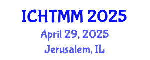 International Conference on Hospitality, Tourism Marketing and Management (ICHTMM) April 29, 2025 - Jerusalem, Israel
