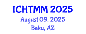 International Conference on Hospitality, Tourism Marketing and Management (ICHTMM) August 09, 2025 - Baku, Azerbaijan
