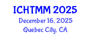 International Conference on Hospitality, Tourism Marketing and Management (ICHTMM) December 16, 2025 - Quebec City, Canada