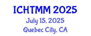 International Conference on Hospitality, Tourism Marketing and Management (ICHTMM) July 15, 2025 - Quebec City, Canada