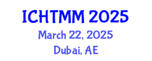 International Conference on Hospitality, Tourism Marketing and Management (ICHTMM) March 22, 2025 - Dubai, United Arab Emirates