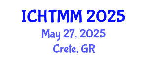 International Conference on Hospitality, Tourism Marketing and Management (ICHTMM) May 27, 2025 - Crete, Greece
