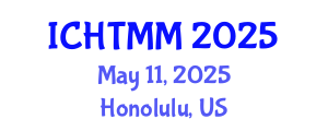 International Conference on Hospitality, Tourism Marketing and Management (ICHTMM) May 11, 2025 - Honolulu, United States