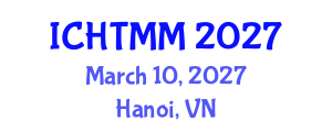 International Conference on Hospitality, Tourism Marketing and Management (ICHTMM) March 10, 2027 - Hanoi, Vietnam International Conference on Hospitality, Tourism Marketing and Management (ICHTMM) March 10, 2027 - Hanoi, Vietnam