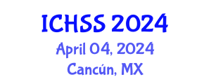 International Conference on Human and Social Sciences (ICHSS) April 04, 2024 - Cancún, Mexico