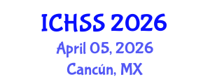 International Conference on Human and Social Sciences (ICHSS) April 05, 2026 - Cancún, Mexico