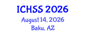 International Conference on Human and Social Sciences (ICHSS) August 14, 2026 - Baku, Azerbaijan International Conference on Human and Social Sciences (ICHSS) August 14, 2026 - Baku, Azerbaijan