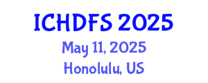 International Conference on Human Development and Family Studies (ICHDFS) May 11, 2025 - Honolulu, United States