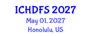 International Conference on Human Development and Family Studies (ICHDFS) May 01, 2027 - Honolulu, United States International Conference on Human Development and Family Studies (ICHDFS) May 01, 2027 - Honolulu, United States