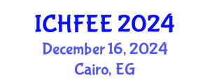 International Conference on Human Factors Engineering and Ergonomics (ICHFEE) December 16, 2024 - Cairo, Egypt