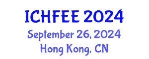 International Conference on Human Factors Engineering and Ergonomics (ICHFEE) September 26, 2024 - Hong Kong, China