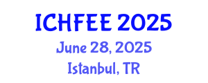 International Conference on Human Factors Engineering and Ergonomics (ICHFEE) June 28, 2025 - Istanbul, Turkey