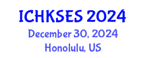 International Conference on Human Kinetics, Sports and Exercise Science (ICHKSES) December 30, 2024 - Honolulu, United States