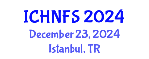 International Conference on Human Nutrition and Food Sciences (ICHNFS) December 23, 2024 - Istanbul, Turkey