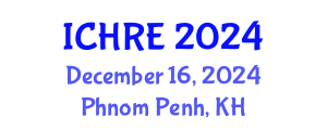 International Conference on Human Reproduction and Embryology (ICHRE) December 16, 2024 - Phnom Penh, Cambodia