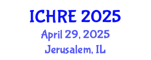 International Conference on Human Reproduction and Embryology (ICHRE) April 29, 2025 - Jerusalem, Israel