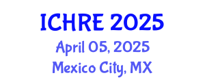 International Conference on Human Reproduction and Embryology (ICHRE) April 05, 2025 - Mexico City, Mexico