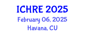 International Conference on Human Reproduction and Embryology (ICHRE) February 06, 2025 - Havana, Cuba