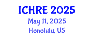 International Conference on Human Reproduction and Embryology (ICHRE) May 11, 2025 - Honolulu, United States