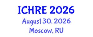 International Conference on Human Reproduction and Embryology (ICHRE) August 30, 2026 - Moscow, Russia International Conference on Human Reproduction and Embryology (ICHRE) August 30, 2026 - Moscow, Russia
