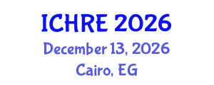 International Conference on Human Reproduction and Embryology (ICHRE) December 13, 2026 - Cairo, Egypt International Conference on Human Reproduction and Embryology (ICHRE) December 13, 2026 - Cairo, Egypt