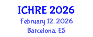 International Conference on Human Reproduction and Embryology (ICHRE) February 12, 2026 - Barcelona, Spain International Conference on Human Reproduction and Embryology (ICHRE) February 12, 2026 - Barcelona, Spain