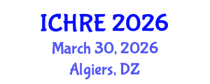 International Conference on Human Reproduction and Embryology (ICHRE) March 30, 2026 - Algiers, Algeria International Conference on Human Reproduction and Embryology (ICHRE) March 30, 2026 - Algiers, Algeria