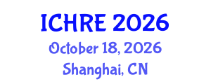 International Conference on Human Reproduction and Embryology (ICHRE) October 18, 2026 - Shanghai, China International Conference on Human Reproduction and Embryology (ICHRE) October 18, 2026 - Shanghai, China