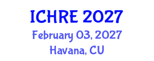 International Conference on Human Reproduction and Embryology (ICHRE) February 03, 2027 - Havana, Cuba International Conference on Human Reproduction and Embryology (ICHRE) February 03, 2027 - Havana, Cuba