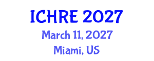 International Conference on Human Reproduction and Embryology (ICHRE) March 11, 2027 - Miami, United States International Conference on Human Reproduction and Embryology (ICHRE) March 11, 2027 - Miami, United States