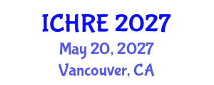 International Conference on Human Reproduction and Embryology (ICHRE) May 20, 2027 - Vancouver, Canada International Conference on Human Reproduction and Embryology (ICHRE) May 20, 2027 - Vancouver, Canada