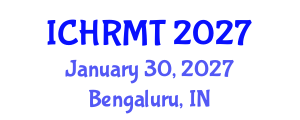 International Conference on Human Resource Management and Technology (ICHRMT) January 30, 2027 - Bengaluru, India International Conference on Human Resource Management and Technology (ICHRMT) January 30, 2027 - Bengaluru, India
