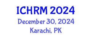 International Conference on Human Resource Management (ICHRM) December 30, 2024 - Karachi, Pakistan